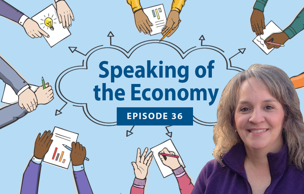 Speaking of the Economy - Angela Wells