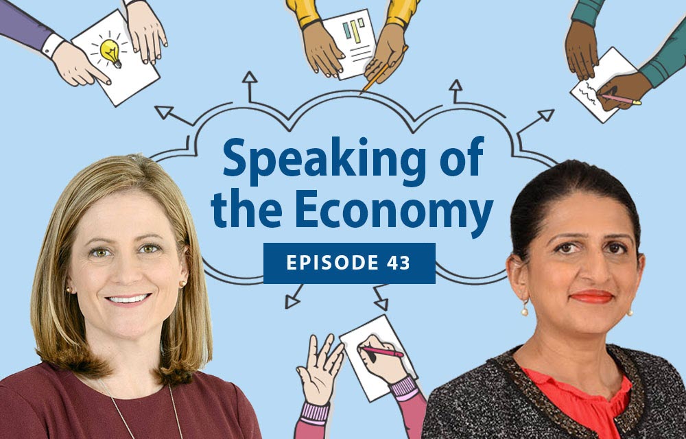 Speaking of the Economy - Laura Ullrich and Urvi Neelakantan